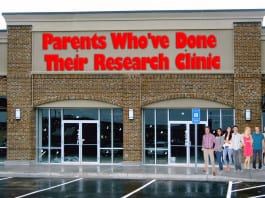 Finally A Clinic Run by “Parents Who’ve Done Their Research” Opens
