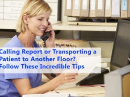 Calling Report or Transporting a Patient to Another Floor? Follow These Incredible Tips